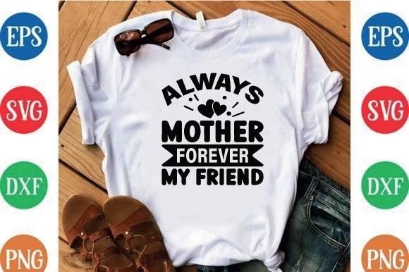 Always Mother Forever My Friend Graphics