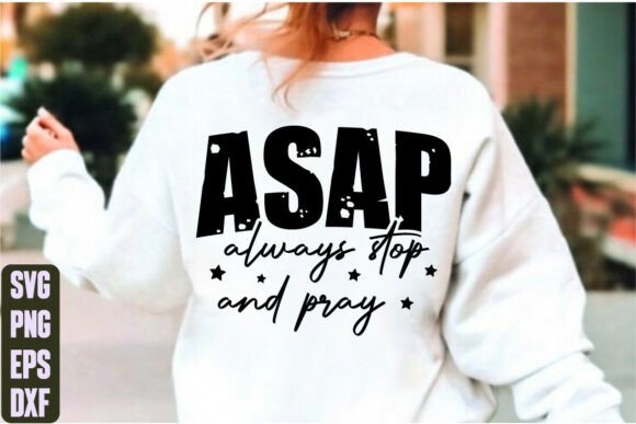 ASAP Always Stop and Pray: Graphics & T-Shirt Designs