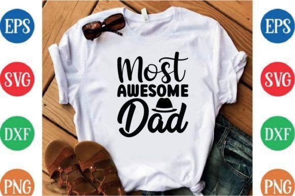 Most Awesome Dad Graphics for T-Shirt Designs