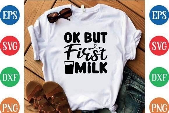 Ok but First Milk