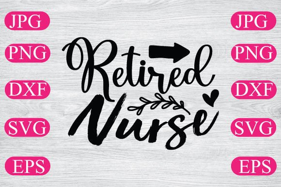 Retired Nurse Graphics for T-Shirt Designs