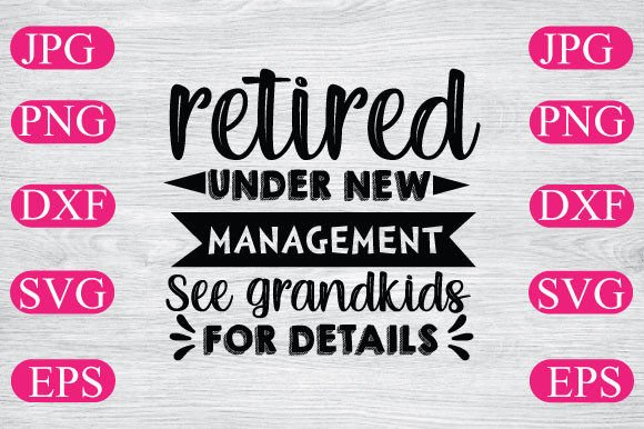 Retired Under New Management See Grandki Graphics
