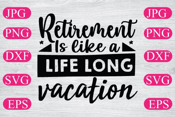 Retirement Graphics & T-Shirt Designs: Life Long Vacation Review