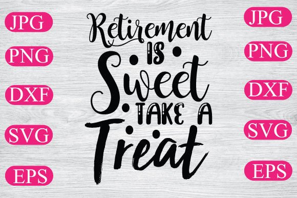 Retirement is Sweet Take a Treat Graphics